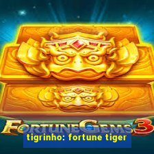 tigrinho: fortune tiger